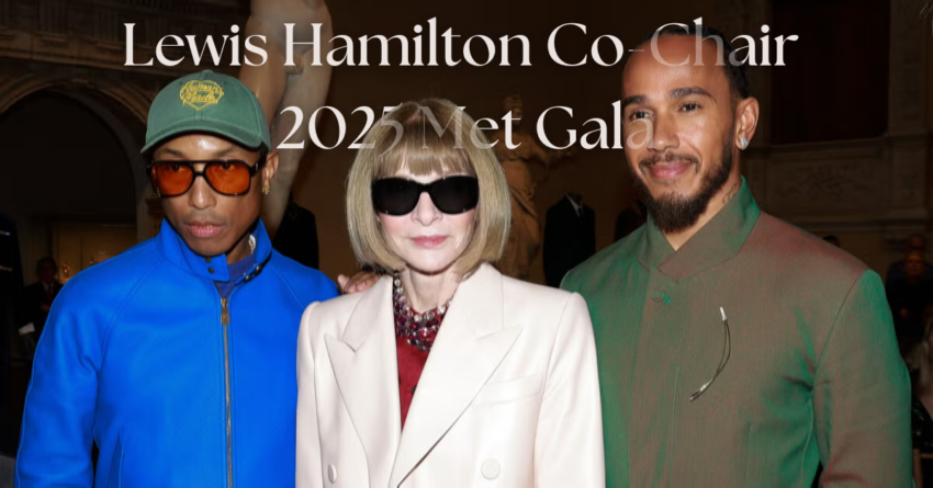 Lewis Hamilton Named Co-Chair of the 2025 Met Gala